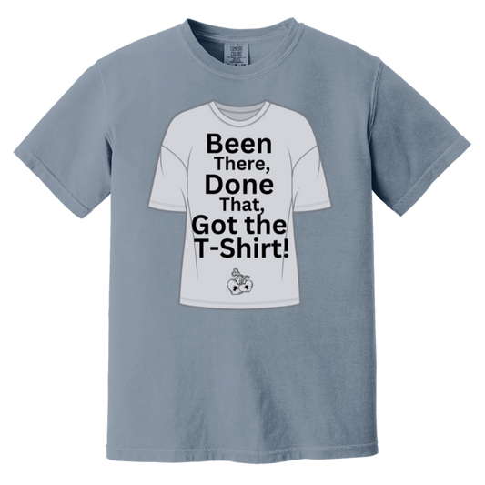 Been There, Done That... Heavyweight Garment-Dyed T-Shirt