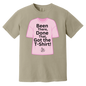 Been There, Done That.. Heavyweight Garment-Dyed T-Shirt