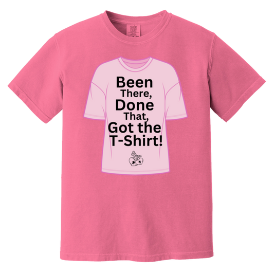 Been There, Done That.. Heavyweight Garment-Dyed T-Shirt