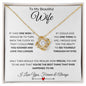 To My Beautiful Wife | If I Could Give You One Thing | Love Knot Necklace