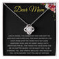 Dear Mom | The Many Sacrifices You Have Made | Love Knot Necklace